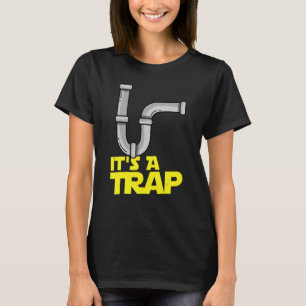 It's A Trap Pipefitter Plumber Men & Women T-Shirt