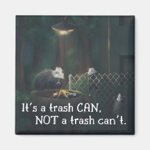 It's a Trash CAN not a Trash Can't Magnet
