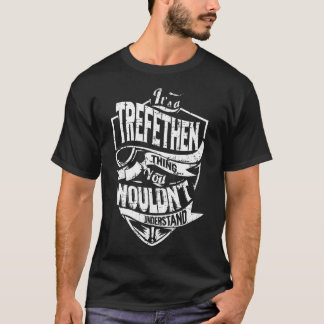 It's a TREFETHEN Thing T-Shirt