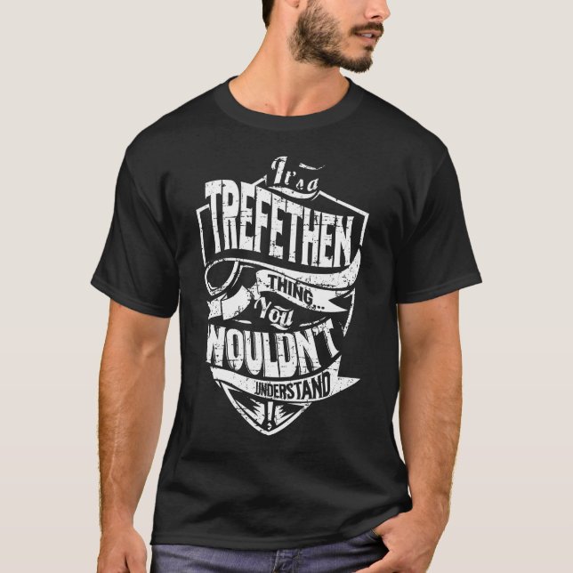 It's a TREFETHEN Thing T-Shirt (Front)