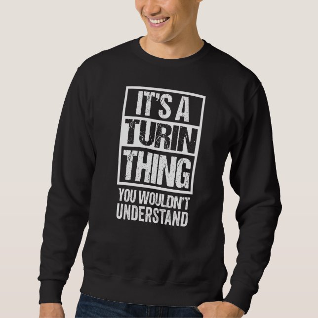 It's A Turin Thing You Wouldn't Understand Torino  Sweatshirt (Front)