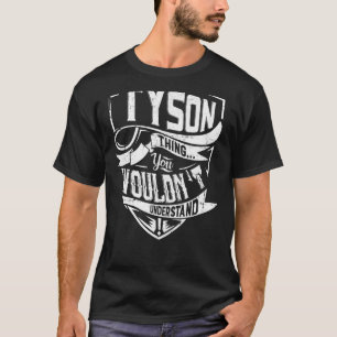 It's a TYSON thing, You wouldn't understand T-Shirt