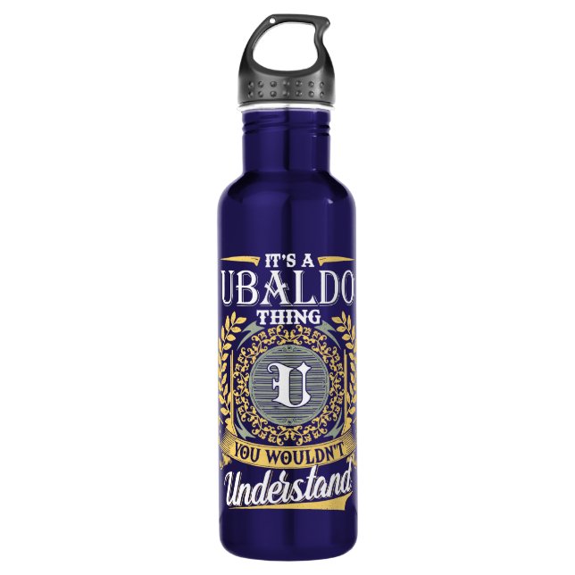 It's A Ubaldo Thing You Couldn't Understand 710 Ml Water Bottle (Front)