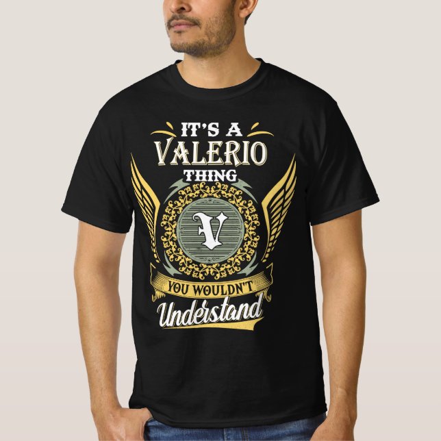 It's A Valerio Thing You Couldn't Understand T-Shirt (Front)