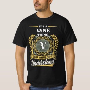 It's a VANE Thing You Wouldn't Understand T-Shirt