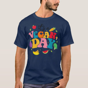 It's A Vegan Day World Vegetarian Day Veggies Love T-Shirt