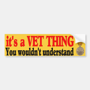 its a vet thing bumper sticker