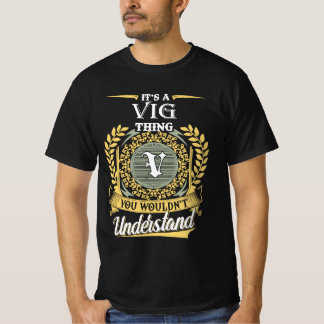 It's A Vig Thing You Couldn't Understand T-Shirt