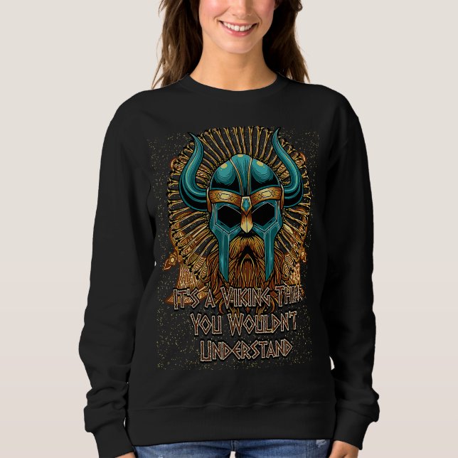 Its a Viking Thing  Norwegian Humor Norway Iceland Sweatshirt (Front)