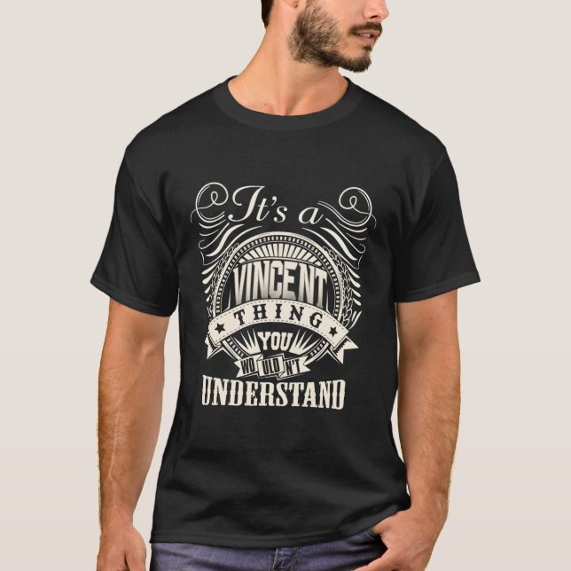It'S A Vincent Thing You Wouldn'T Understand Vince T-Shirt (Front)