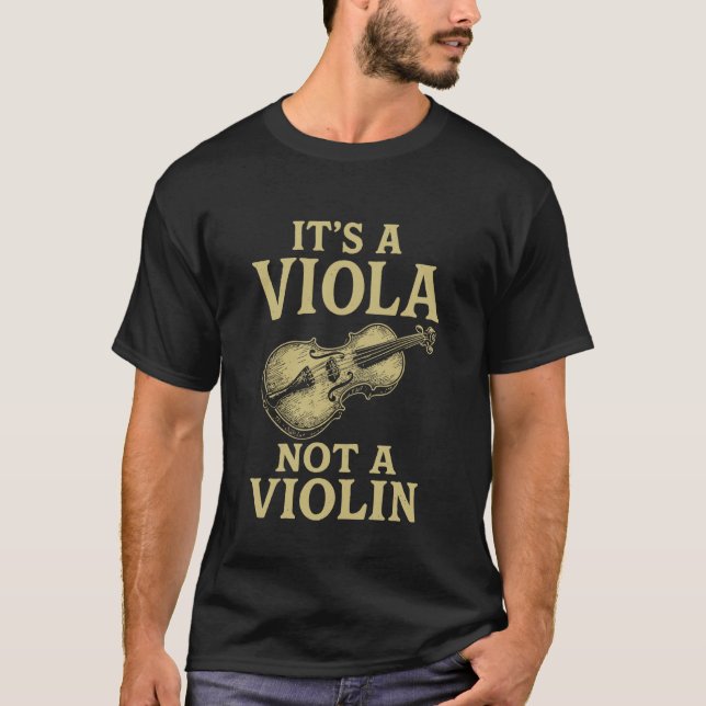 It's A Viola Not Violin T-Shirt (Front)