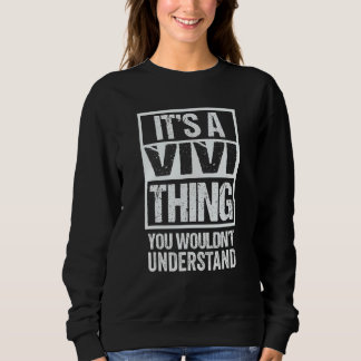 It's A Vivi Thing You Wouldn't Understand First Na Sweatshirt