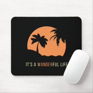 It's a Wanderful Life Mousepad