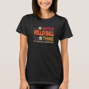 It's A Water Volleyball retro water sports pool vo T-Shirt