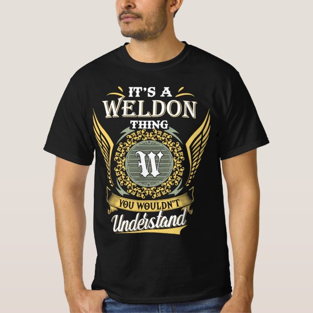 It's A Weldon Thing You Couldn't Understand T-Shirt (Front)