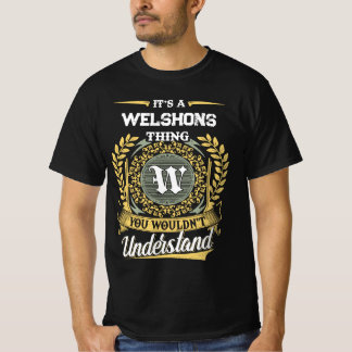 It's a WELSHONS Thing You Wouldn't Understand T-Shirt