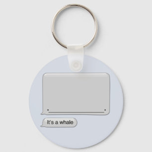 It's a Whale keychain