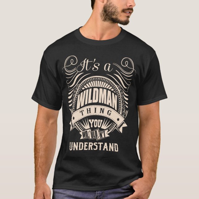 It's a WILDMAN thing you wouldn't understand T-Shirt (Front)