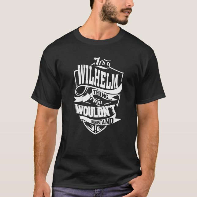 It's A Wilhelm Thing T-Shirt (Front)