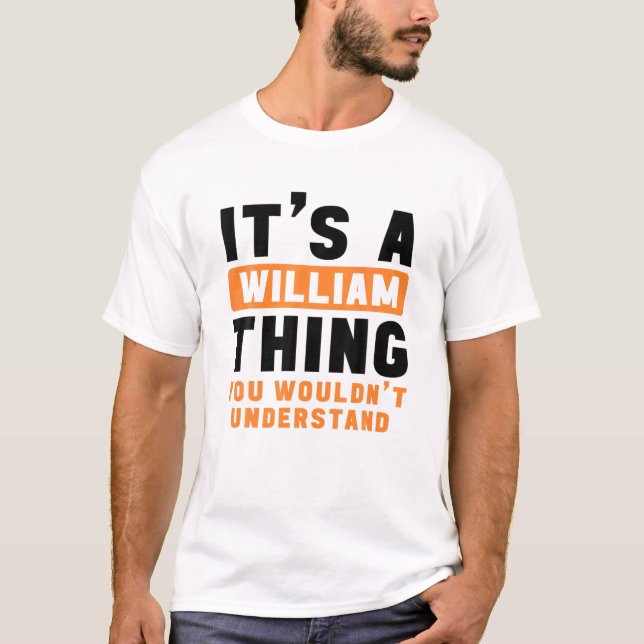 It's A William Thing You Wouldn't Understand Willi T-Shirt (Front)