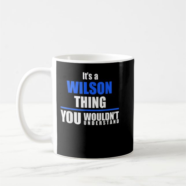 It's a Wilson thing you wouldn't understand Coffee Mug (Left)