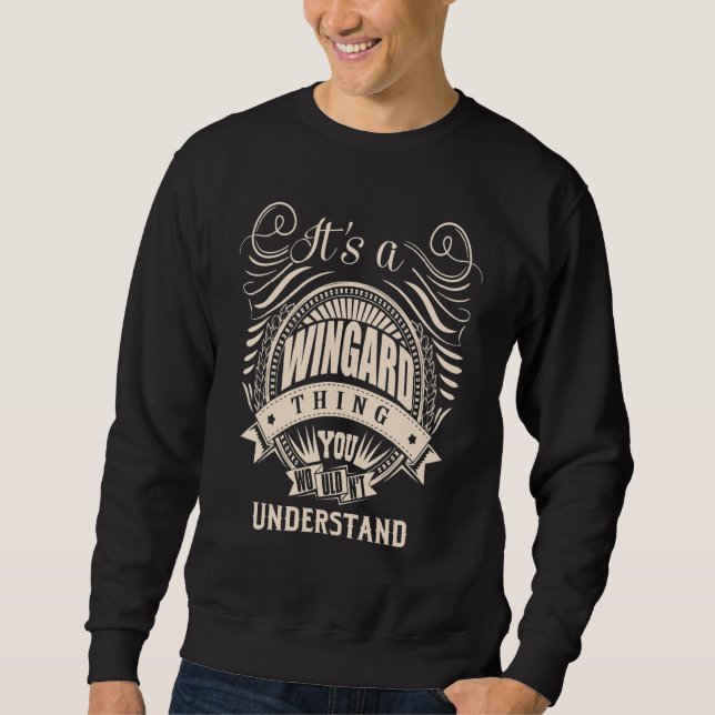 It's a WINGARD Thing   Sweatshirt (Front)