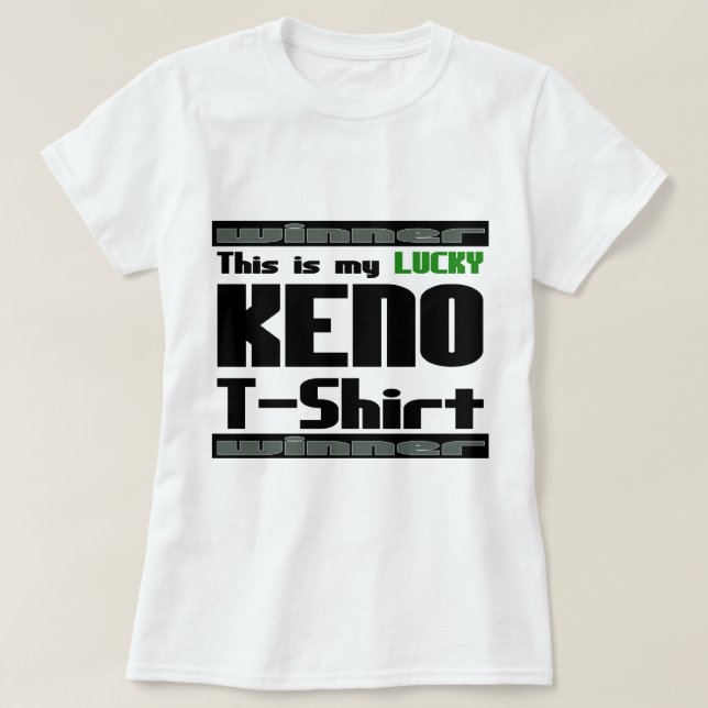 It's a winner! "This is my lucky keno t-shirt" T-Shirt (Design Front)