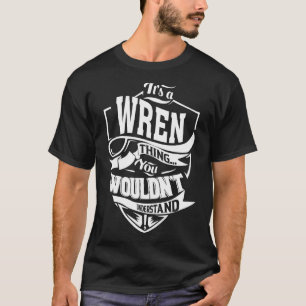 It's a WREN Thing Gifts T-Shirt