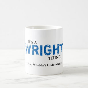 It's A WRIGHT Thing! You Wouldn't Understand Coffee Mug