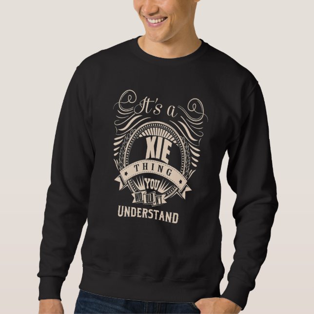 It's a XIE Thing Sweatshirt (Front)
