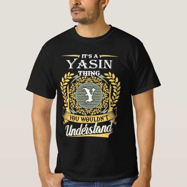 It's A Yasin Thing You Couldn't Understand T-Shirt (Front)