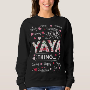 It's A Yaya Thing  Sayings Cute Grandma Mother's D Sweatshirt