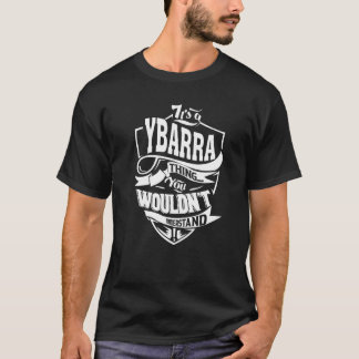 It's A Ybarra Thing T-Shirt
