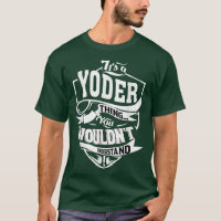 Its a YODER Thing Gifts