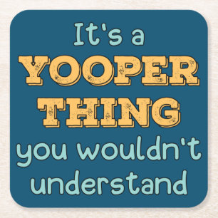 It's a Yooper Thing Square Paper Coaster