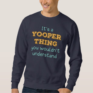 It's a Yooper Thing Sweatshirt