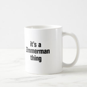 its a zimmerman thing coffee mug