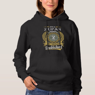 It's A Zupan Thing You Couldn't Understand Hoodie
