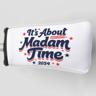 It's About Madam Time Kamala Harris Ekection Golf Head Cover