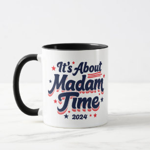 It's About Madam Time Kamala Harris Ekection Mug