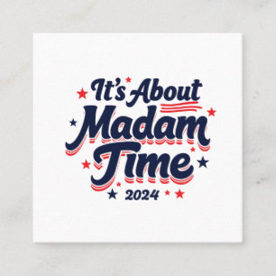 It's About Madam Time Kamala Harris Ekection  Square Business Card