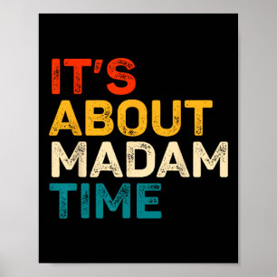 It's About Madam Time Kamala Harris Election 2024 Poster