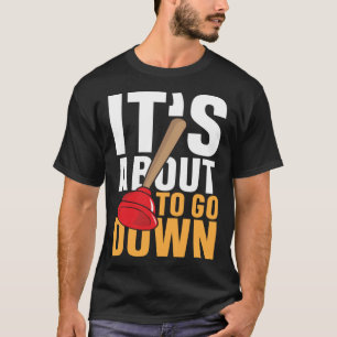 It's about to go down craft & fix the leak T-Shirt