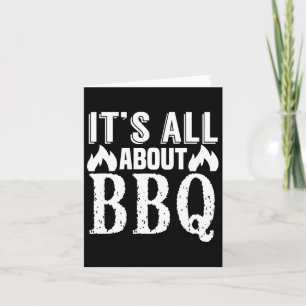 It's All About Bbq - Funny Barbecue Lover Card