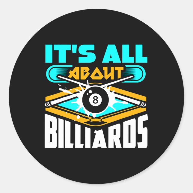 It's All About Billiards Pool Billiards Player Fun Classic Round Sticker (Front)