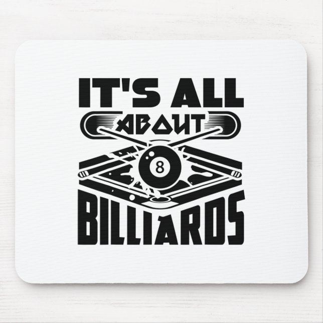 It's All About Billiards Pool Billiards Player Fun Mouse Pad (Front)