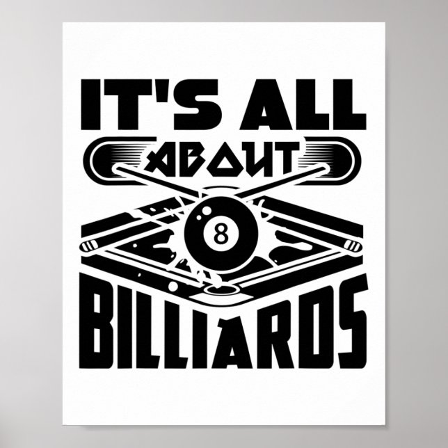It's All About Billiards Pool Billiards Player Fun Poster (Front)