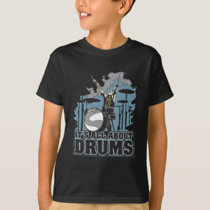 It's All About Drums T-Shirt