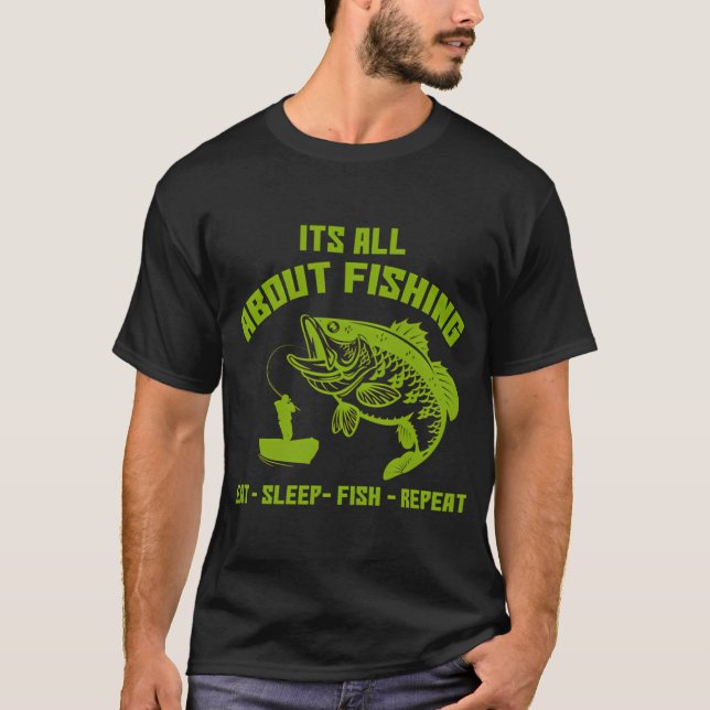 It's all about fishing T-Shirt (Front)