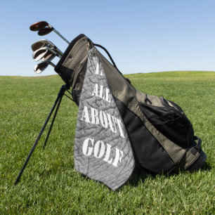 It's all about Golf modern elephant skin saying Golf Towel